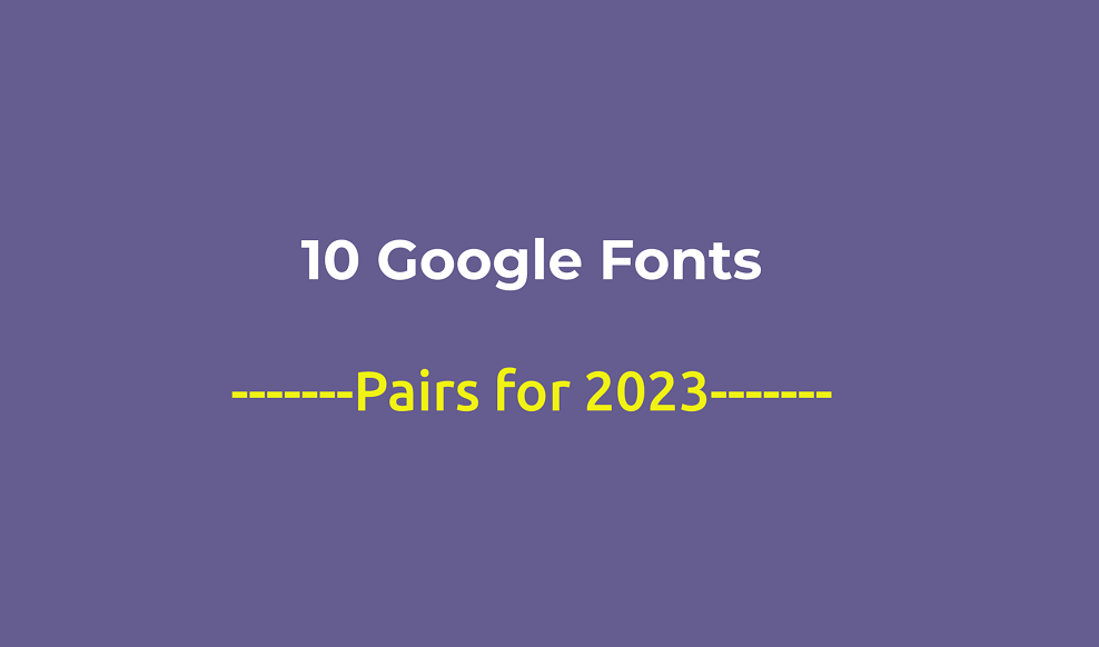 10 Google Font Pairings for Websites and Interfaces