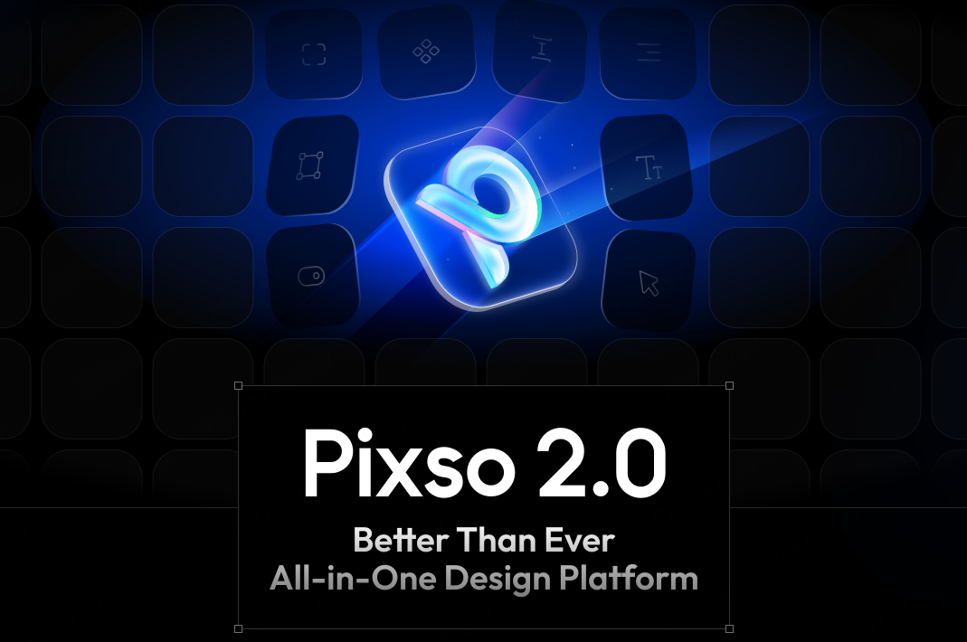 Pixso 2.0: What's New? Empower your UI/UX design