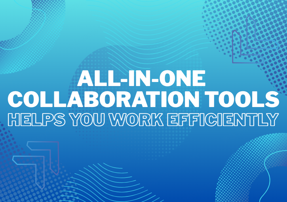 A stronger all-in-one collaboration tool helps you work efficiently